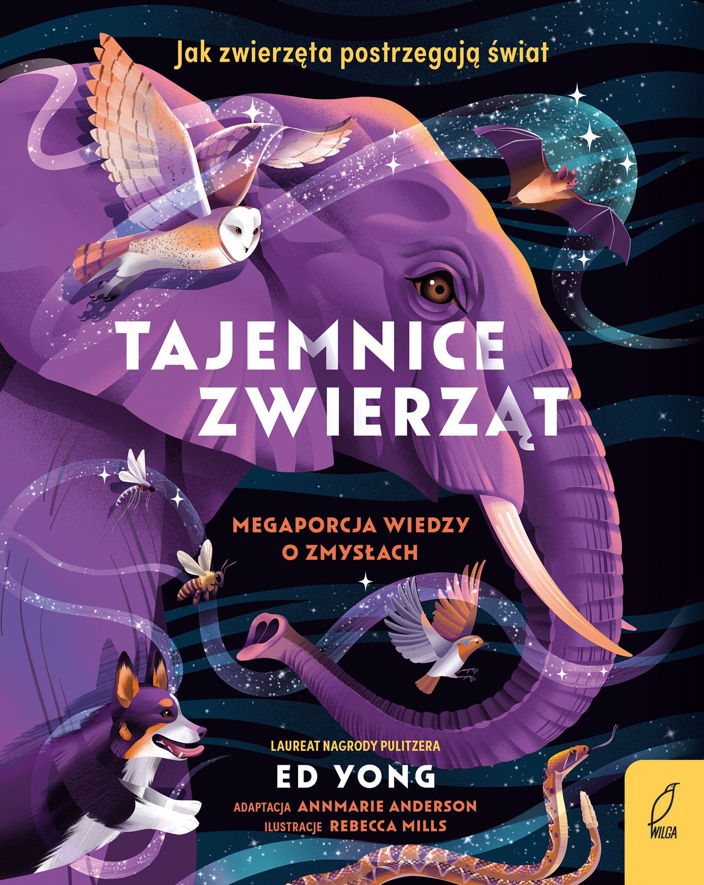 KSIĄŻKA - Tajemnice zwierząt. Mega porcja wiedzy o zmysłach - Ed Yong